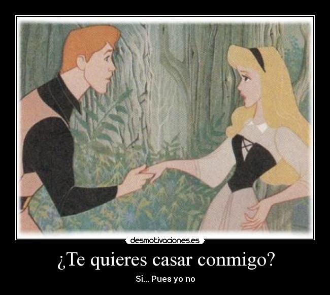 ¿Te quieres casar conmigo? -
