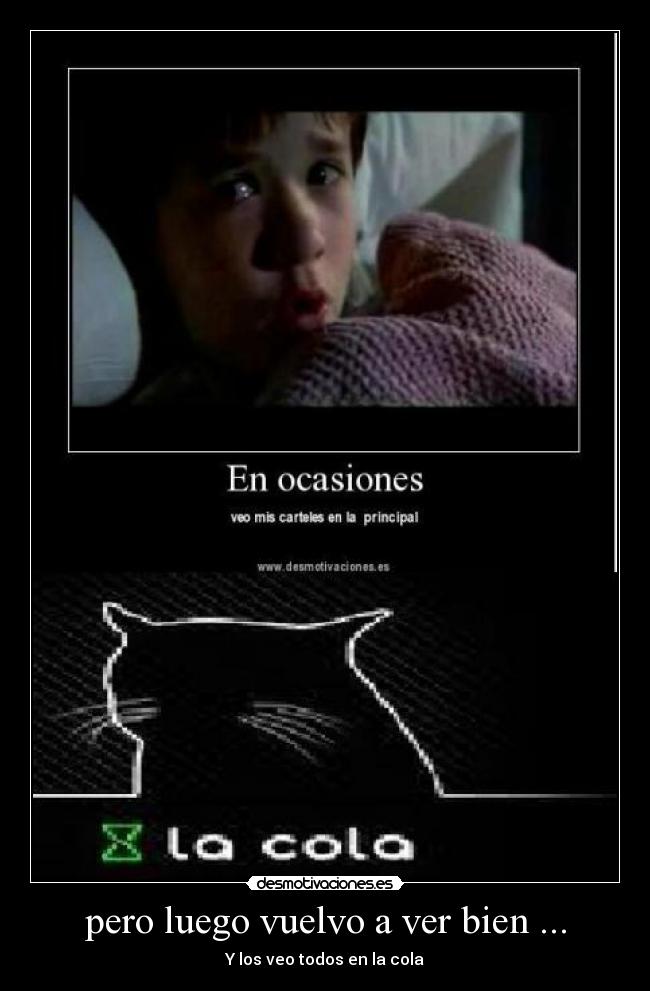 pero luego vuelvo a ver bien ... - Y los veo todos en la cola