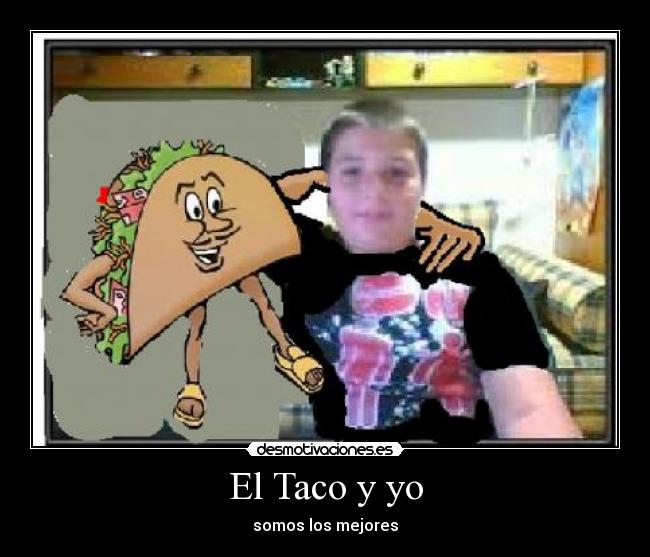 El Taco y yo - 