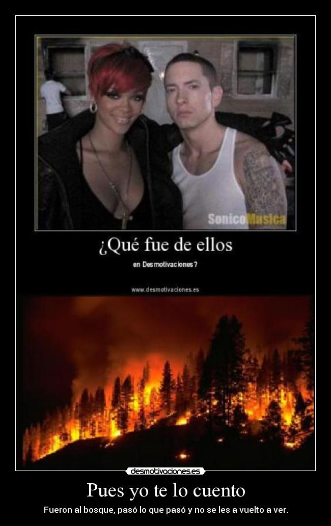 Pues yo te lo cuento - Fueron al bosque, pasó lo que pasó y no se les a vuelto a ver.