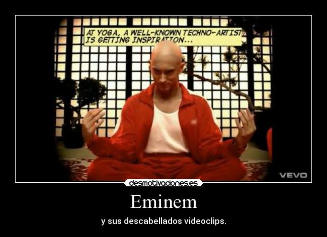 Eminem - y sus descabellados videoclips.