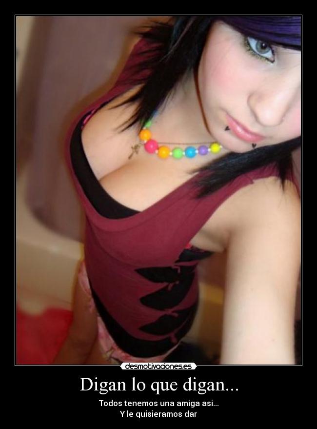 Digan lo que digan... -