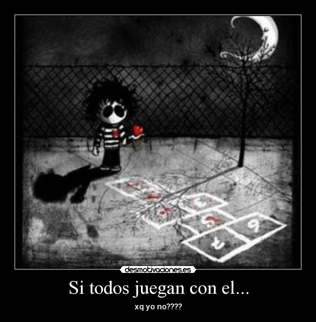 Si todos juegan con el... - xq yo no????