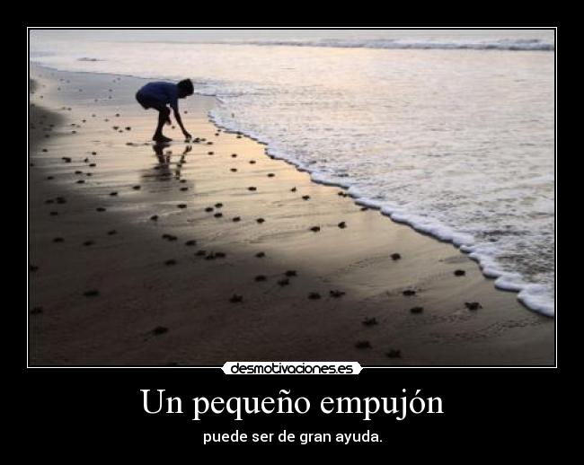 Un pequeño empujón - puede ser de gran ayuda.