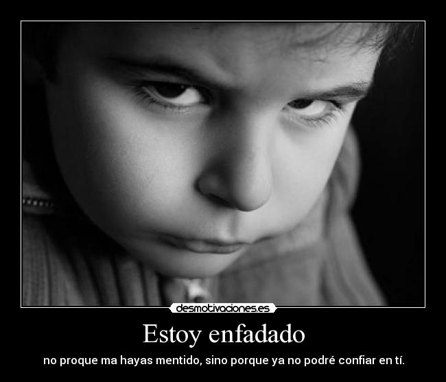 Estoy enfadado Desmotivaciones