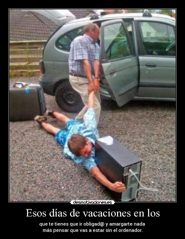 Esos días de vacaciones en los - 