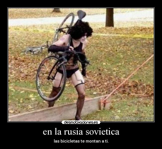 en la rusia sovietica - las bicicletas te montan a ti.