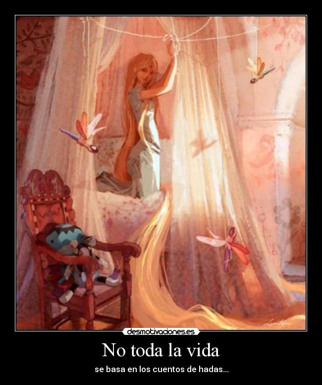 No toda la vida - se basa en los cuentos de hadas...