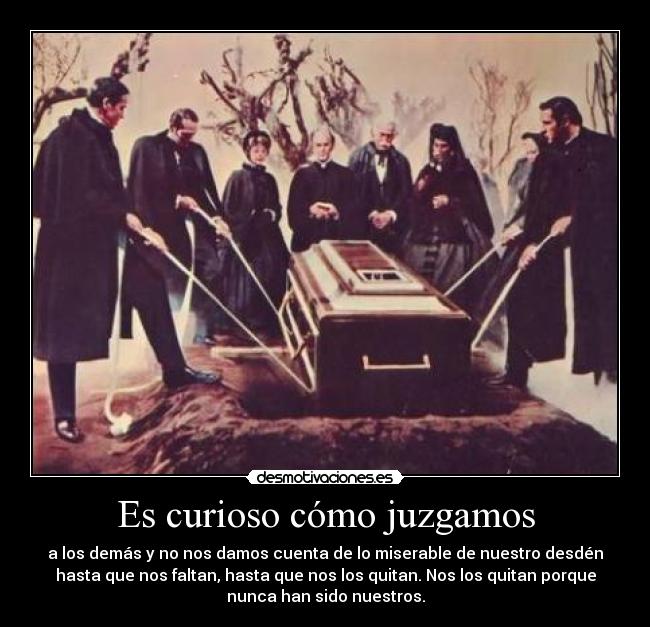 Es curioso cómo juzgamos - 