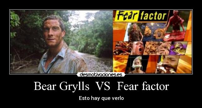 Bear Grylls VS Fear factor - Esto hay que verlo