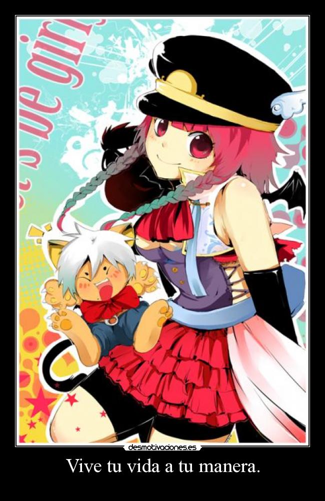 Vive tu vida a tu manera. -