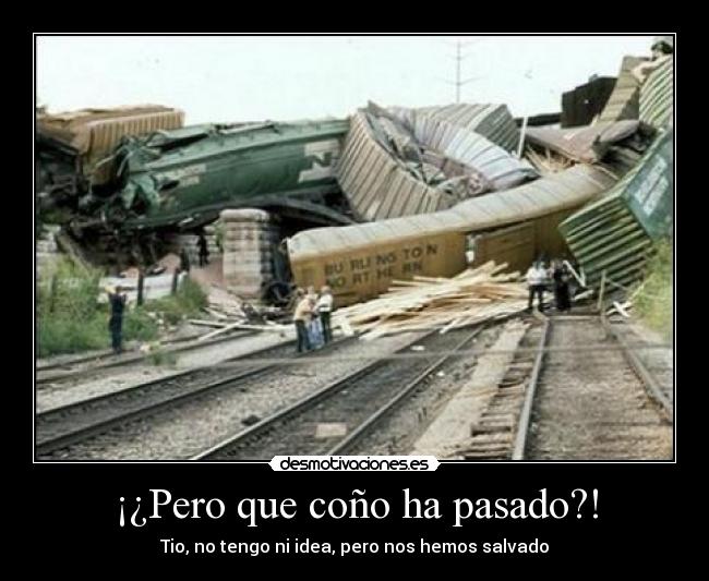¡¿Pero que coño ha pasado?! - 