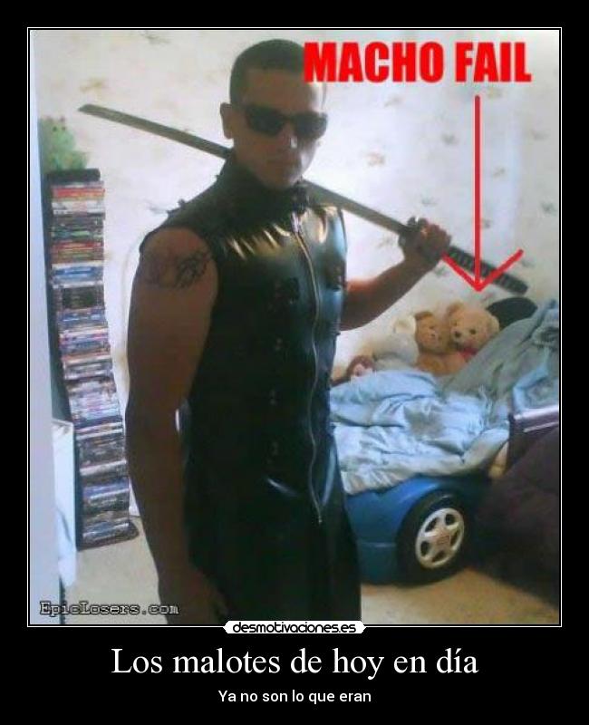 Los malotes de hoy en día - Ya no son lo que eran
