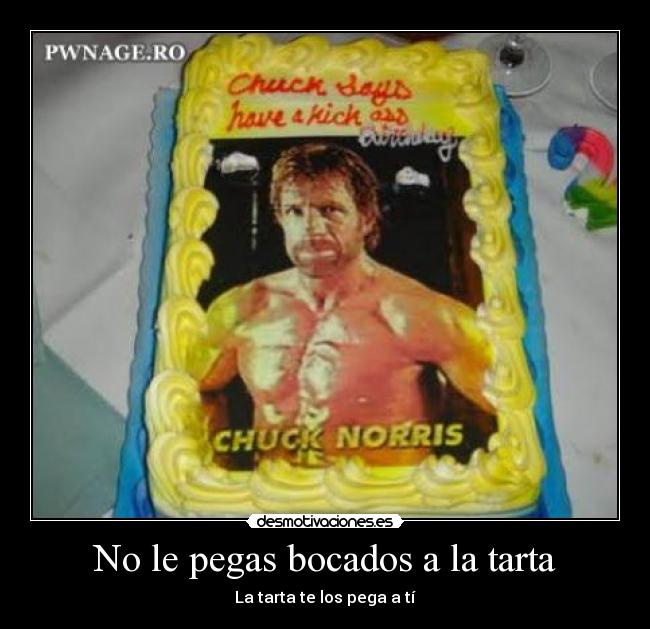 No le pegas bocados a la tarta - 