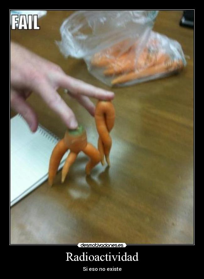 Radioactividad - Si eso no existe
