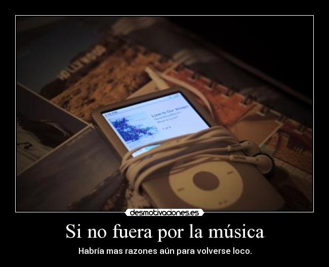 Si no fuera por la música - 