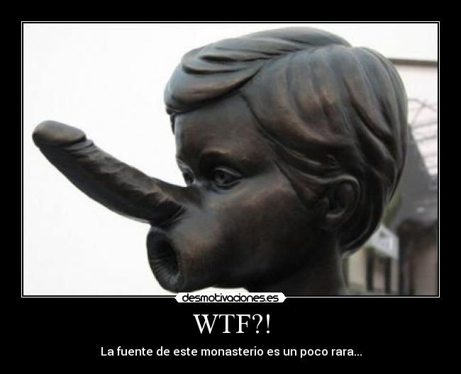 WTF?! - La fuente de este monasterio es un poco rara...