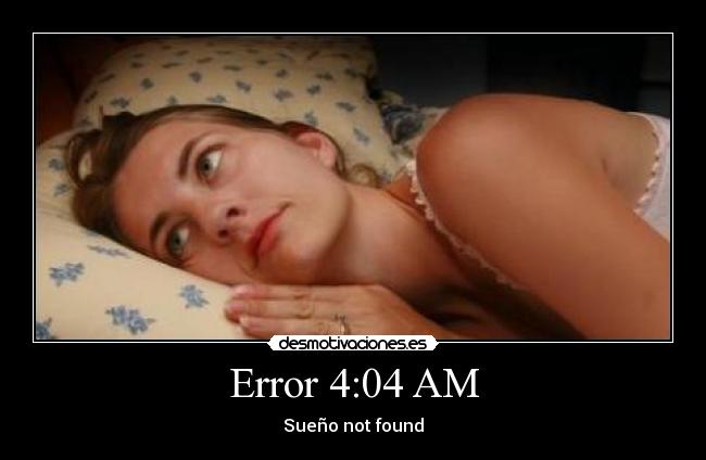 Error 4:04 AM - Sueño not found