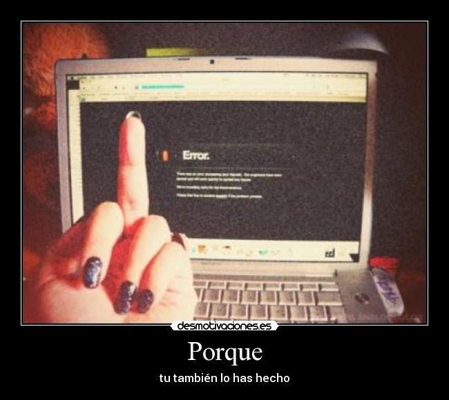 Porque - tu también lo has hecho