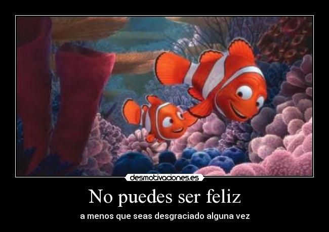 No puedes ser feliz - 
