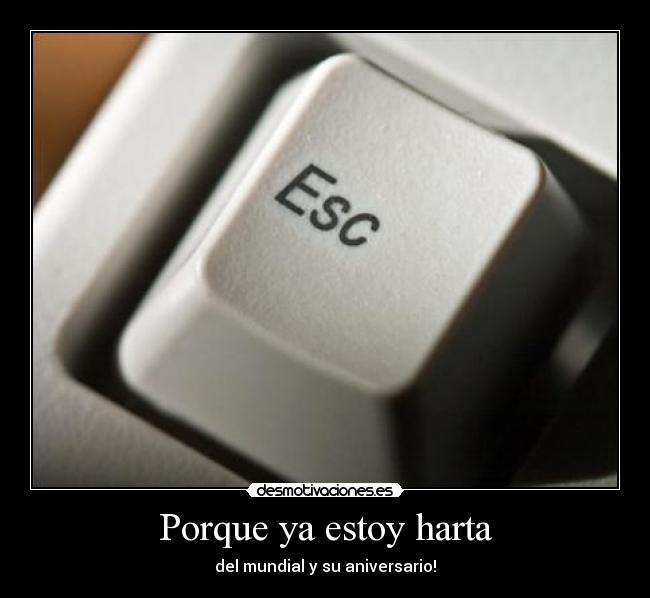 Porque ya estoy harta -