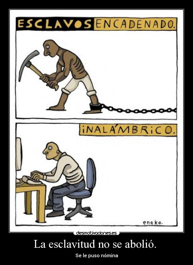 La esclavitud no se abolió.  - 