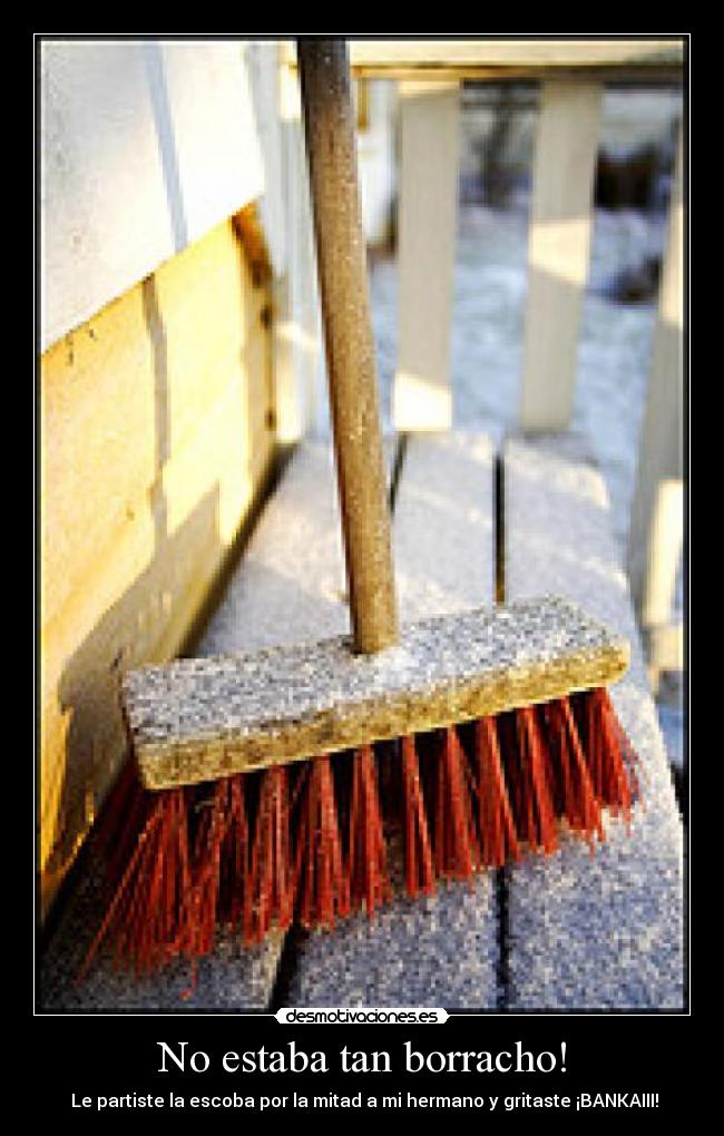 No estaba tan borracho! -