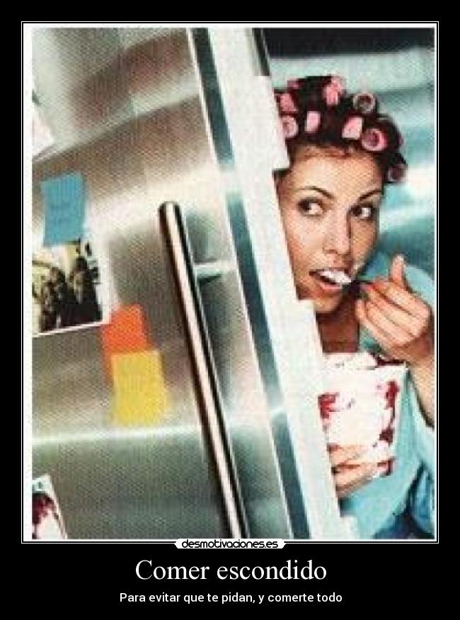 Comer escondido -