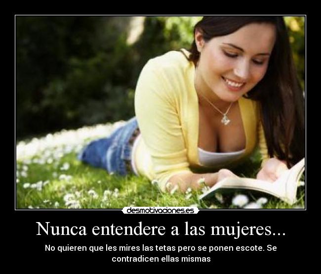 Nunca entendere a las mujeres... - 