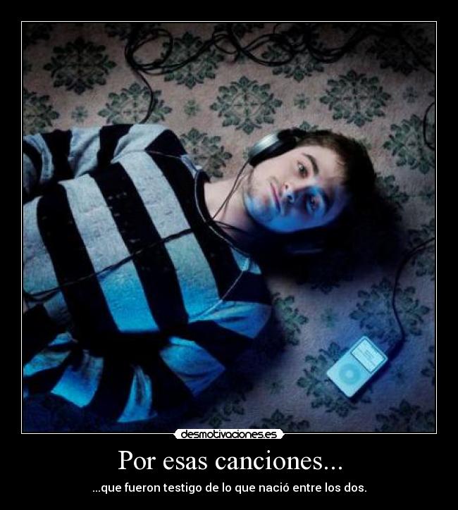 Por esas canciones... -