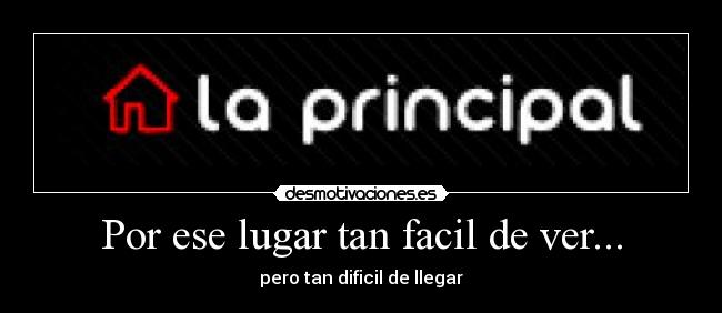 Por ese lugar tan facil de ver... -