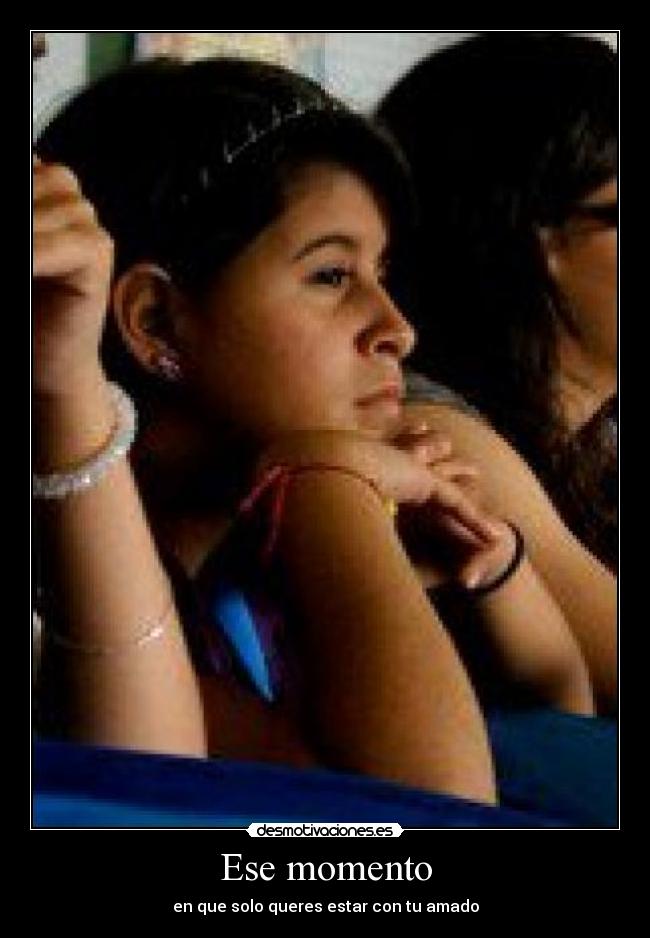 Ese momento - en que solo queres estar con tu amado