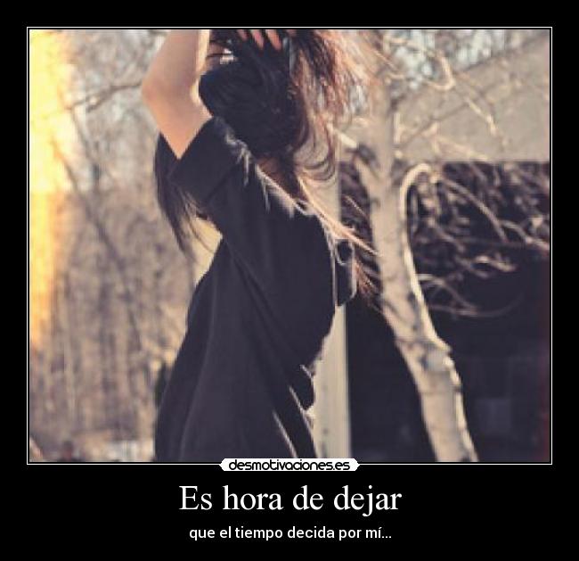 Es hora de dejar - 