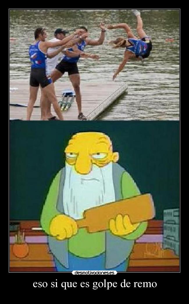 eso si que es golpe de remo -