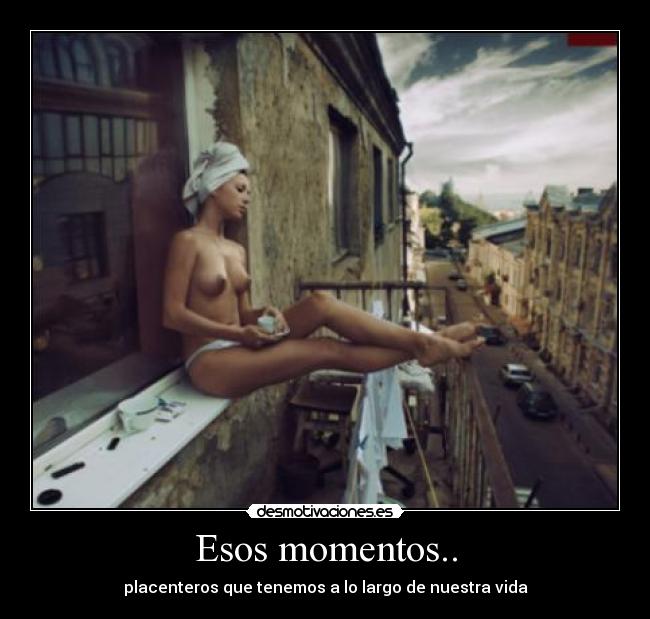 Esos momentos.. - 