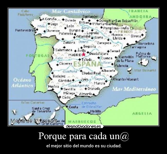 Porque para cada un@ - el mejor sitio del mundo es su ciudad.