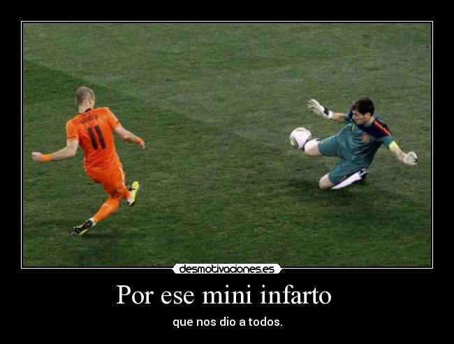 Por ese mini infarto -