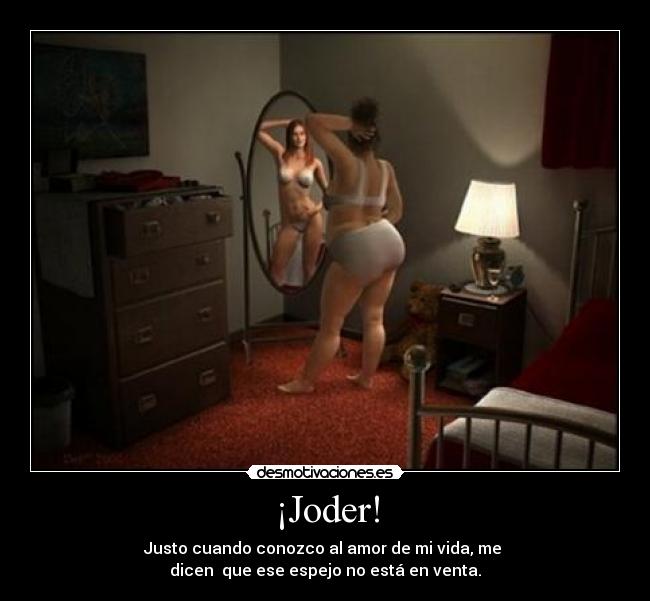 ¡Joder! -