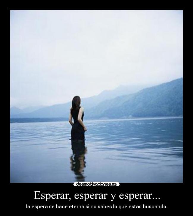 Esperar, esperar y esperar... -