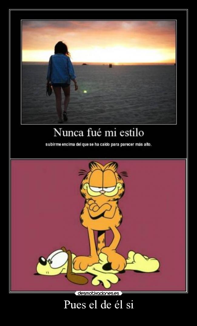 Pues el de él si -