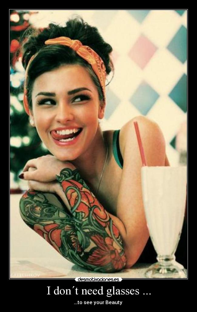 I don´t need glasses ... - ...to see your Beauty ♥