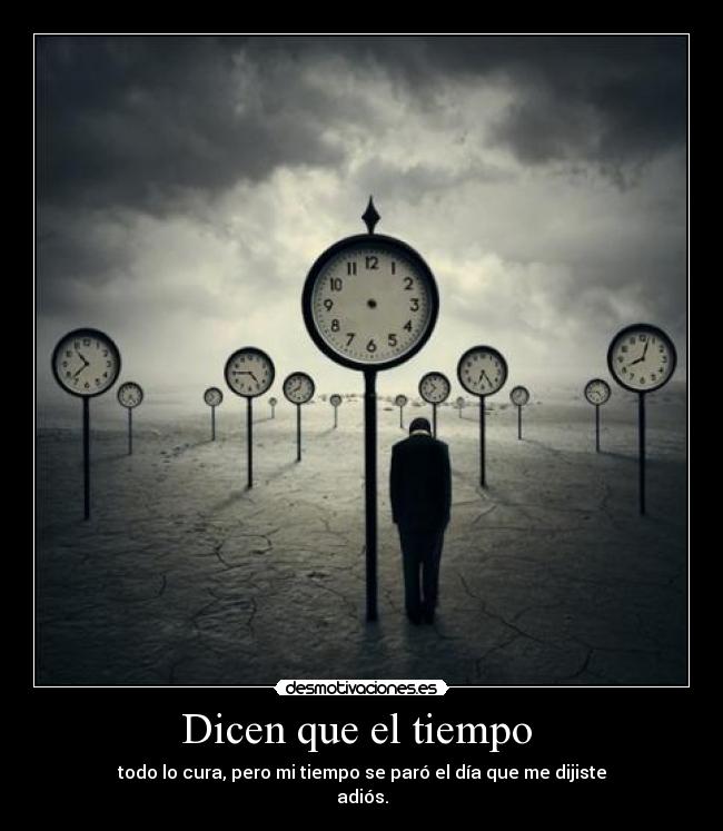 Dicen que el tiempo -