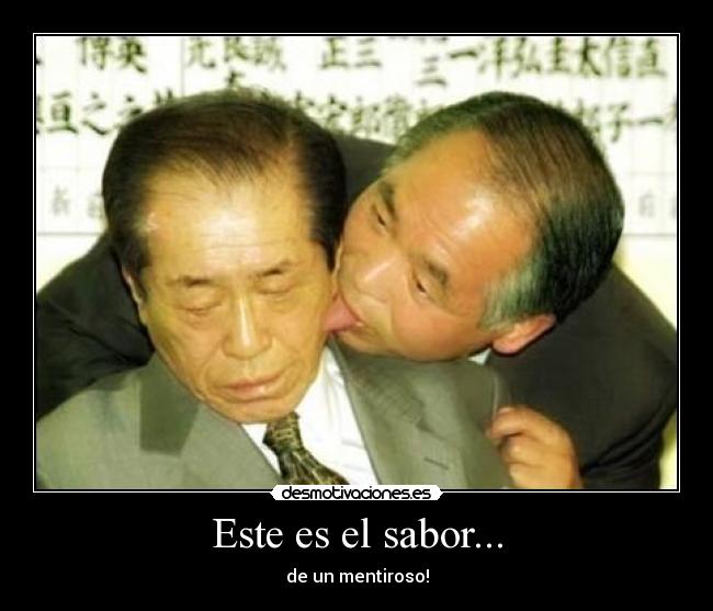 Este es el sabor... - de un mentiroso!