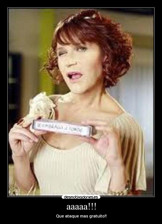 aaaaa!!! - Que ataque mas gratuito!!