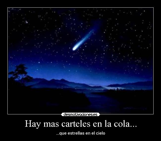 Hay mas carteles en la cola... - ...que estrellas en el cielo