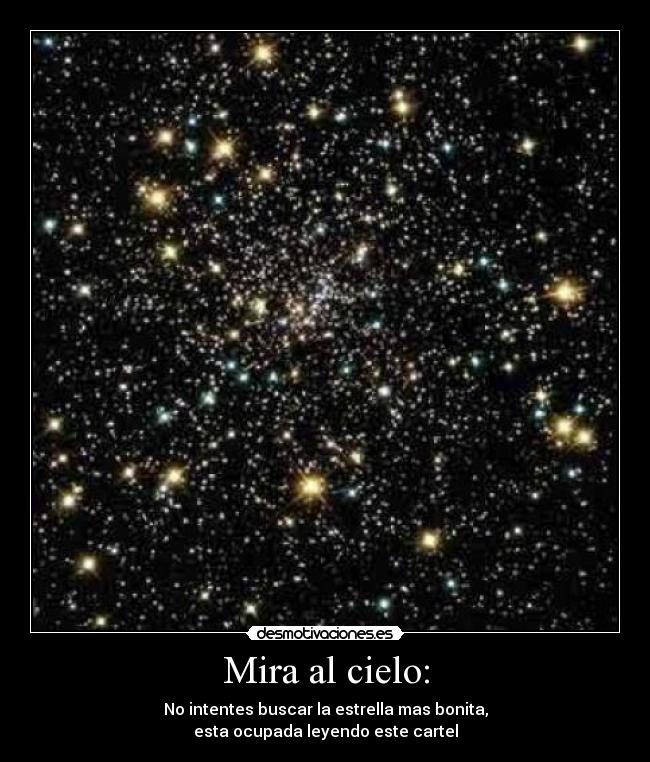 Mira al cielo: - 