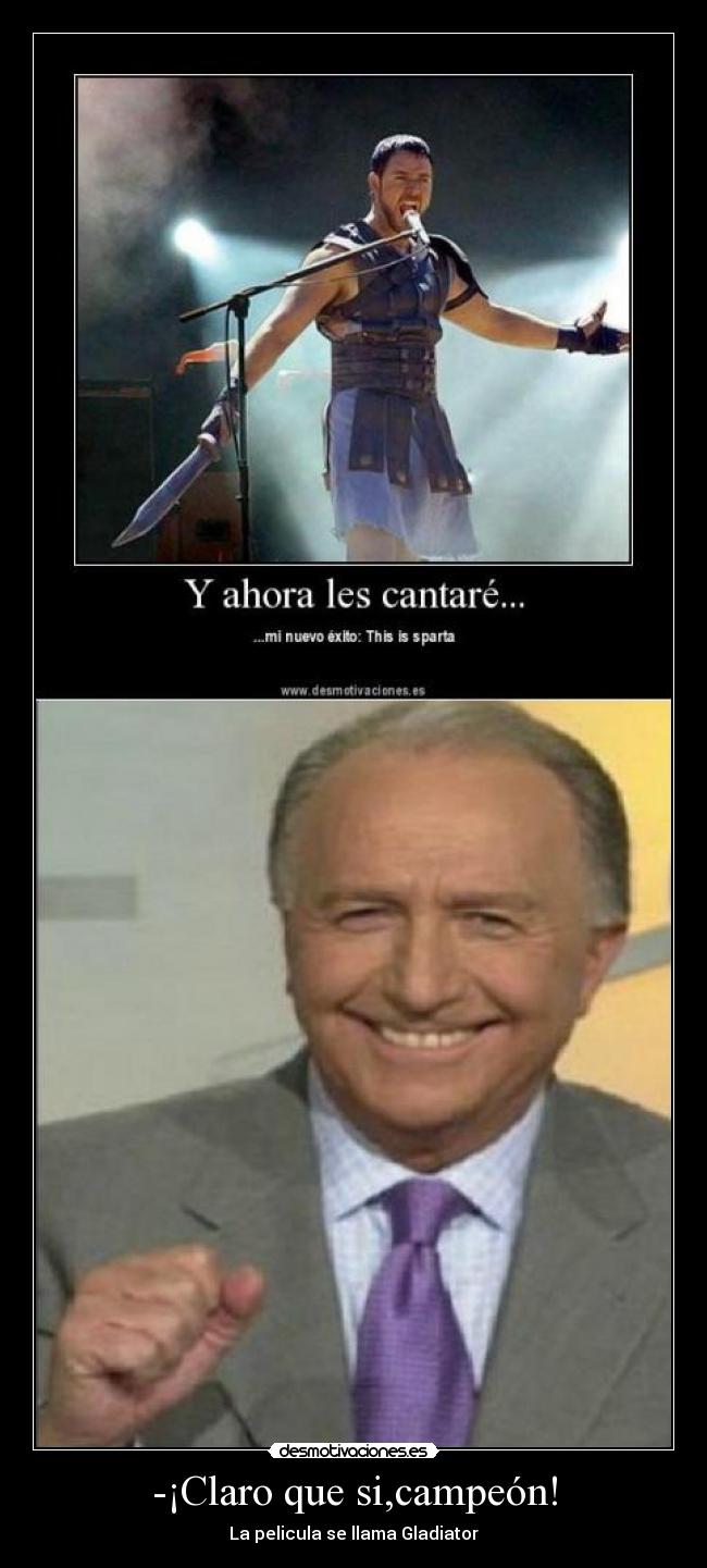 -¡Claro que si,campeón! -