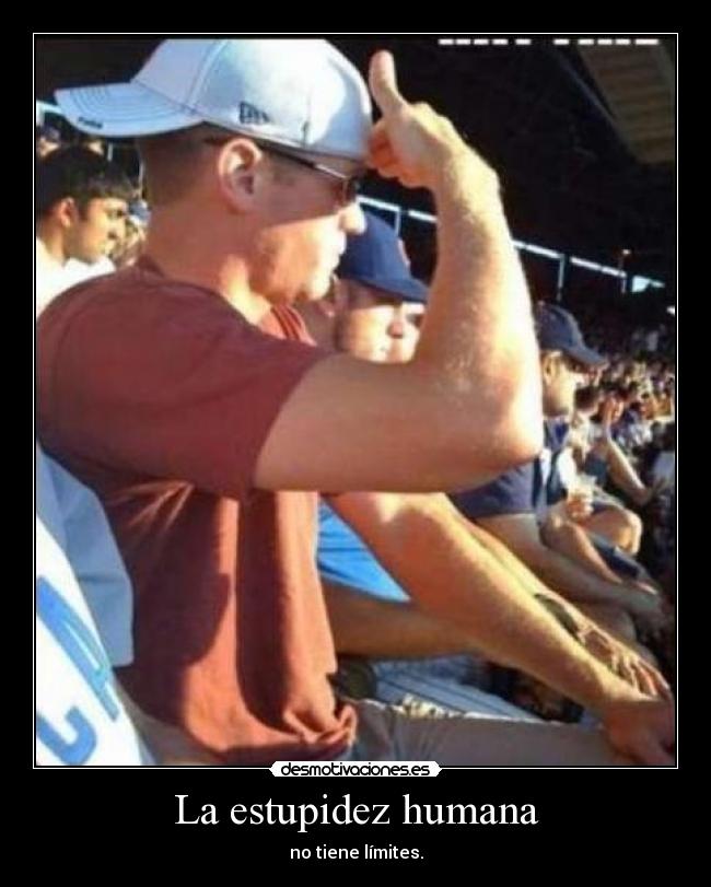 La estupidez humana -