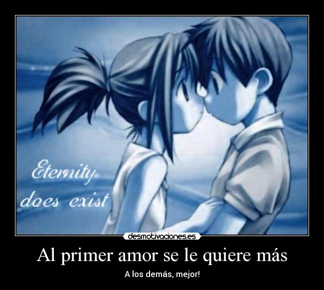 Al primer amor se le quiere más - 