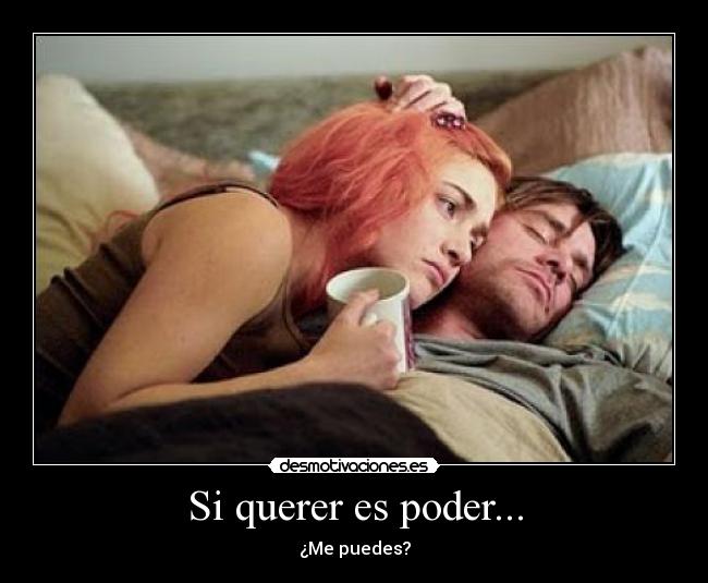 Si querer es poder... - ¿Me puedes?